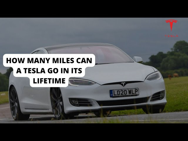 how many miles does a tesla last over its lifetime
