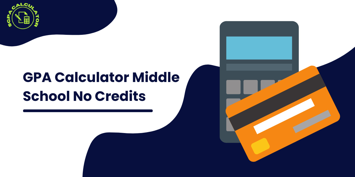 How To Calculate Gpa Middle School No Credits