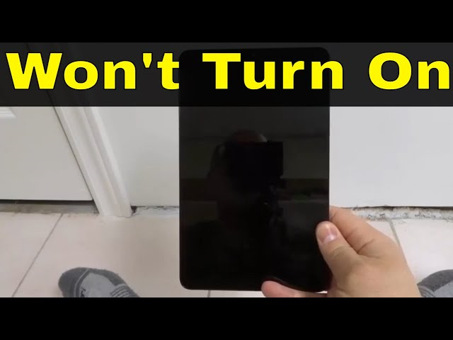 how to fix it when a tablet wont turn on