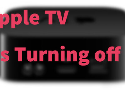 how to fix it when your apple tv keeps turning off