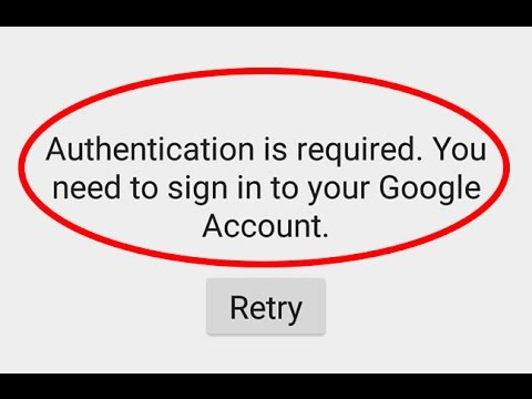 how to fix the google play authentication is required error