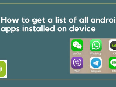 how to get a list of all the apps installed on your android device