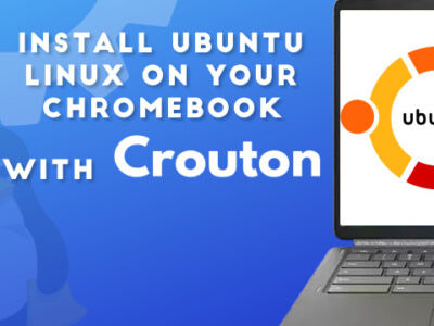 how to install ubuntu linux on your chromebook with crouton