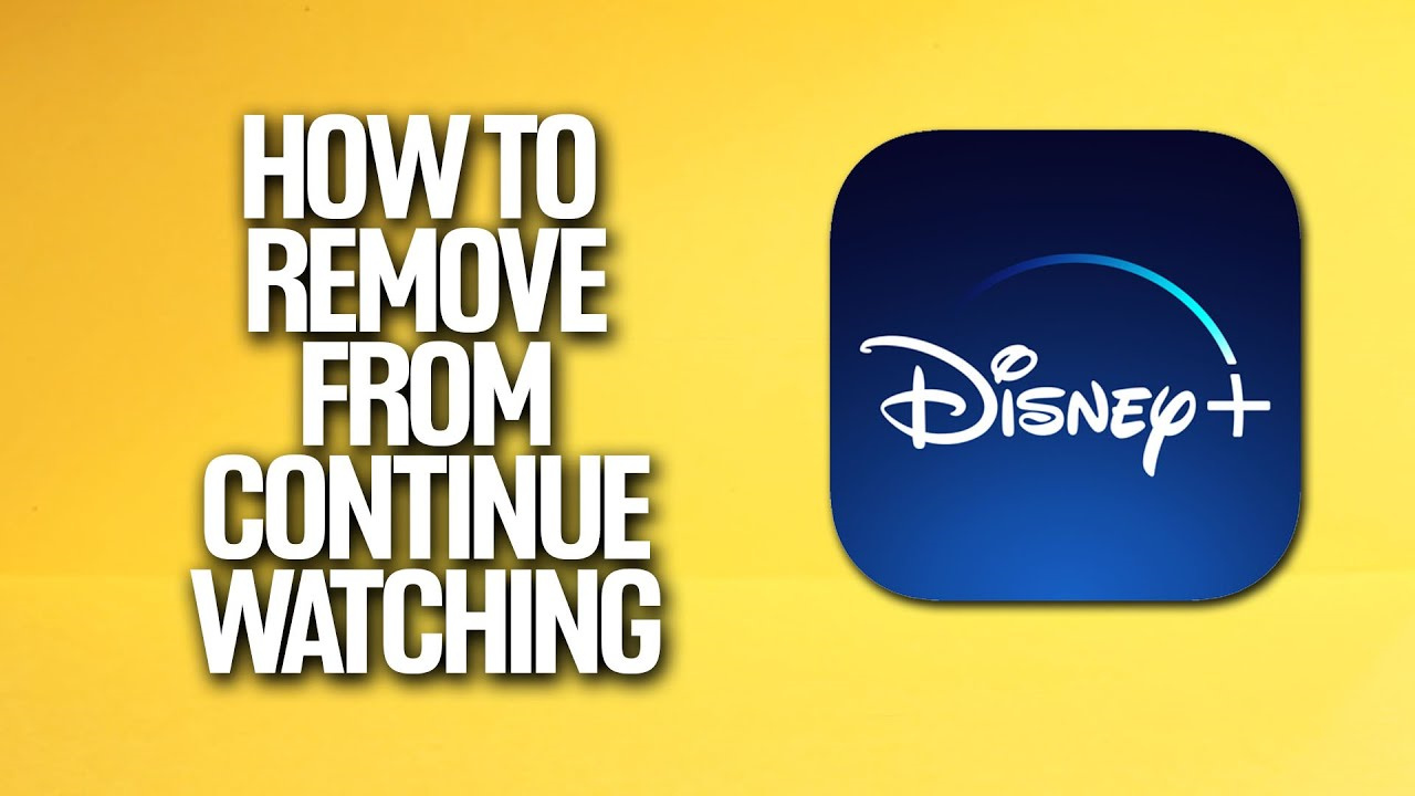how to remove content from your continue watching list on disney