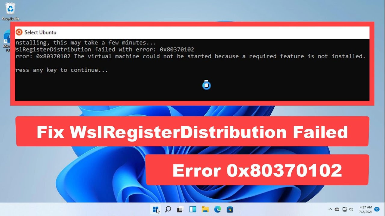 how to solve the wslregisterdistribution failed with error 0x80370102 issue in windows