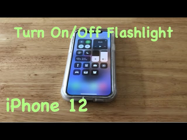 how to turn off the flashlight on an iphone 12