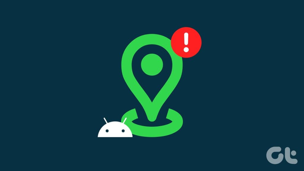 top 6 ways to fix location services not working on android