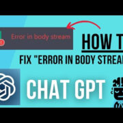 what is the chatgpt error in body stream issue ways you can fix it 2